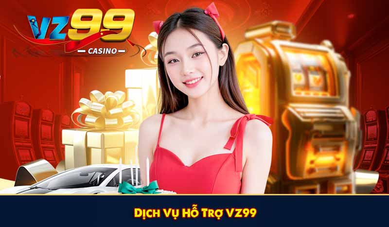 Dịch Vụ Hỗ Trợ VZ99
