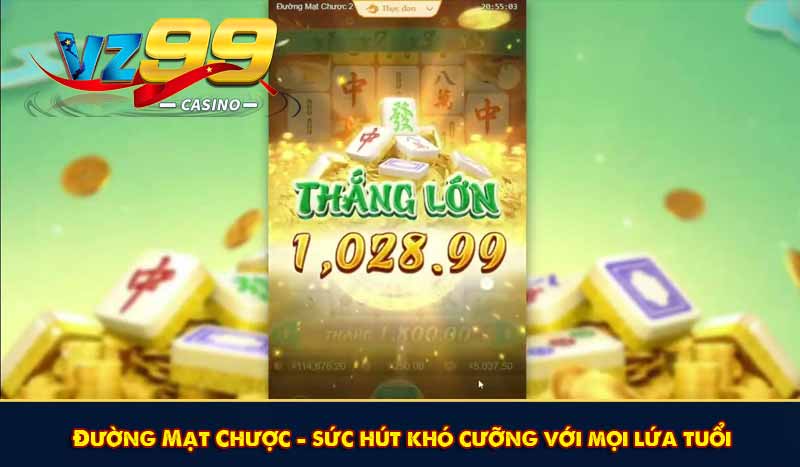 Đường Mạt Chược – sức hút khó cưỡng với mọi lứa tuổi